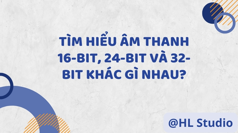 Tim Hieu Am Thanh 16 Bit 24 Bit Va 32 Bit Khac Gi Nhau